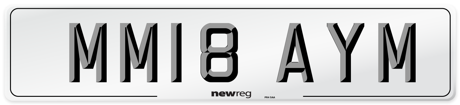 MM18 AYM Number Plate from New Reg
